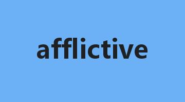 afflictive