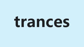 trances