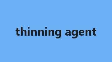 thinning agent