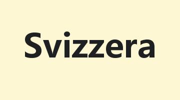 Svizzera是什么意思_Svizzera怎么读_Svizzera的用法_翻译_短语搭配_权威例句