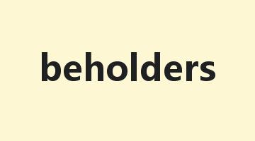 beholders