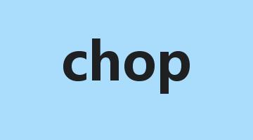 chop