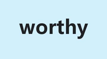 worthy