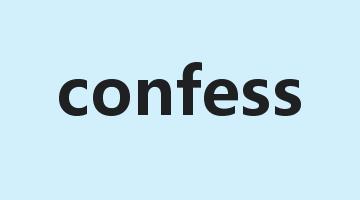 confess