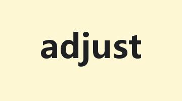 adjust