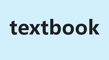 textbook是什么意思_textbook怎么读_textbook的用法_翻译_短语搭配_权威例句