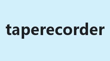 taperecorder