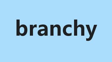 branchy