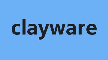 clayware是什么意思_clayware怎么读_clayware的用法_翻译_短语搭配_权威例句