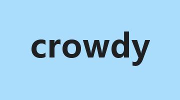 crowdy是什么意思_crowdy怎么读_crowdy的用法_翻译_短语搭配_权威例句