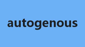 autogenous