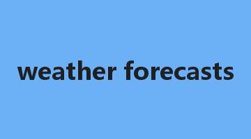 weather forecasts