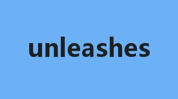 unleashes是什么意思_unleashes怎么读_unleashes的用法_翻译_短语搭配_权威例句