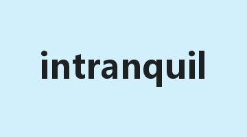 intranquil