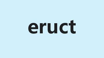 eruct