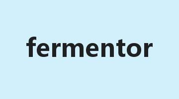 fermentor