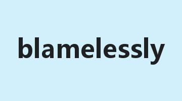 blamelessly