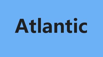 Atlantic是什么意思_Atlantic怎么读_Atlantic的用法_翻译_短语搭配_权威例句