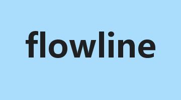 flowline是什么意思_flowline怎么读_flowline的用法_翻译_短语搭配_权威例句