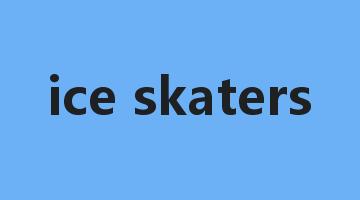 ice skaters