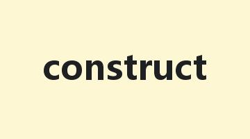 construct