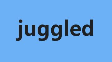 juggled