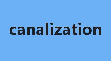 canalization