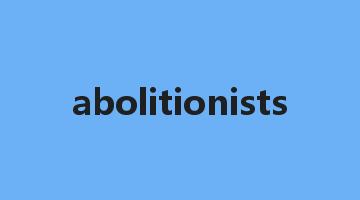 abolitionists