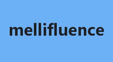 mellifluence是什么意思_mellifluence怎么读_mellifluence的用法_翻译_短语搭配_权威例句