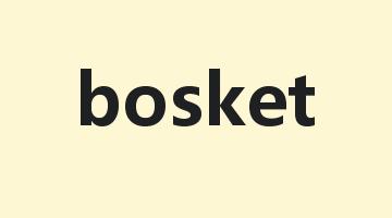 bosket