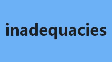 inadequacies