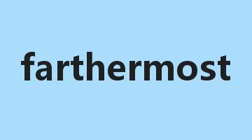 farthermost