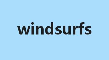 windsurfs是什么意思_windsurfs怎么读_windsurfs的用法_翻译_短语搭配_权威例句