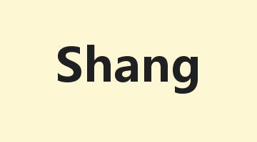 Shang是什么意思_Shang怎么读_Shang的用法_翻译_短语搭配_权威例句