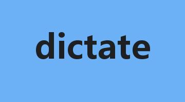 dictate