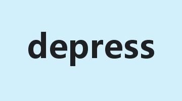 depress