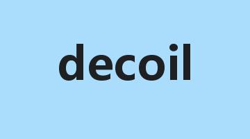 decoil是什么意思_decoil怎么读_decoil的用法_翻译_短语搭配_权威例句