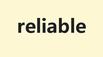 reliable