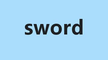 sword是什么意思_sword怎么读_sword的用法_翻译_短语搭配_权威例句